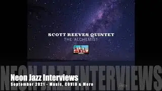 Neon Jazz Interview - Veteran NYC Jazz Trombonist & Composer Scott Reeves - 2021 CD The Alchemist