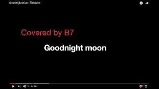 Goodnight moon Shivaree (cover by B7)