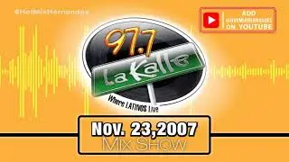 11.23.2007 - Reggaeton Mix by Hot Mix Hernandez - La Kalle 97.7