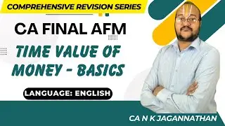 01. Introduction & Time Value of Money | CA FINAL AFM | Full Revision Sept'25 & Jan'26 | ICAI