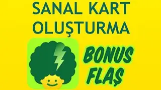 Bonusflaş Sanal Kart Oluşturma Nasıl Yapılır?