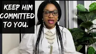 HOW TO GET HIM COMMITTED || AUGUSTERGOLD.