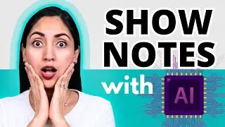 The Easiest Way to Write Podcast Show Notes with AI