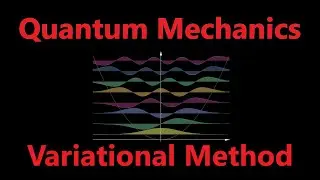 Variational Method Introduction | Quantum Mechanics