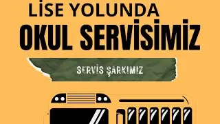 Servisimiz Lise Yolunda
