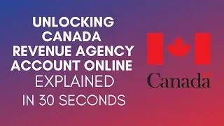 How To Unlock CRA Account Online (2025)