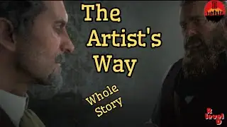 The Artist's Way - Whole Story. #RDR2 #Story #PS5