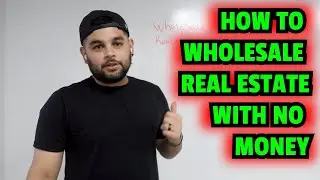 HOW TO WHOLESALE REAL ESTATE | GET STARTED WITH NO MONEY