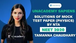 Solutions of MOCK TEST PAPER (Physics) by NTA | Tamanna Chaudhary | NEET 2020 | Unacademy Sapiens