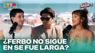 SE FUE LARGA con FERBO, LUCAS LEZIN, BELU NEGRI, SOFI CALVO, DOMI FAENA Y TEO DELIA | EN VIVO