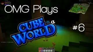OMG Plays Cube World: Episode 6