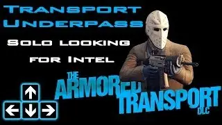 Payday 2 - Transport Underpass Solo - Intel For Train Heist