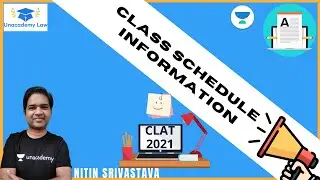 Class schedule information by Nitin Gaurav Srivastava l CLAT 2021 l Unacademy LAW