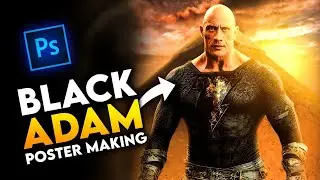 Making Black Adam Poster In Photoshop | Photo Manipulation