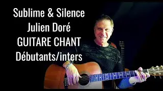 JULIEN DORE TUTO GUITARE CHANT SUBLIME ET SILENCE