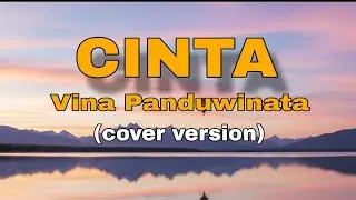 CINTA | Vina panduwinata (cover version)