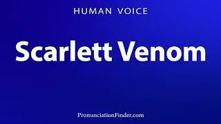 How To Pronounce Scarlett Venom