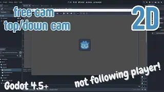 Godot 4.5.+ 2D Free Camera &ndash; Zoom, Mouse & World Bounds (Full Code) / top down cam