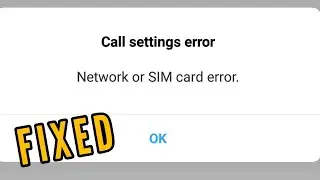 Исправление ошибок настройки вызова, сети или SIM-карты на любом телефоне Android. Проблема решен...
