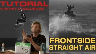 TUTORIAL: Frontside Straight Air with PAT GUDAUSKAS