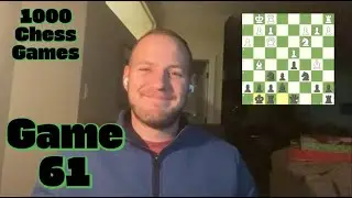 Game 61: 1000 Chess Games