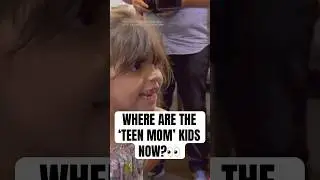 Where Are The 'Teen Mom' Kids Now? #shorts #TeenMom #TeenMomKids