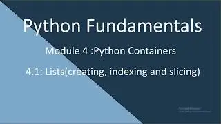 4.1 Python Fundamentals.Lists (Creating,indexing and slicing)
