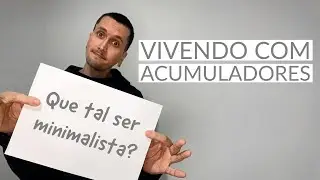 Como ser minimalista morando com acumuladores?