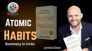 Atomic Habits By James Clear | Summary in Urdu | Podcast| BookCast Library 