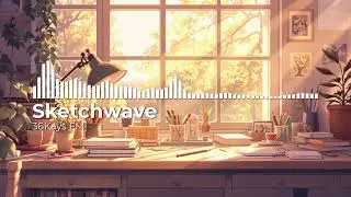 Sketchwave &ndash; Gentle Lo-fi for Creative Mornings | Morning Scribbles | 36Kays FM