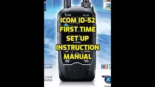 ICOM ID-52 First Time Set up - instruction manual guide