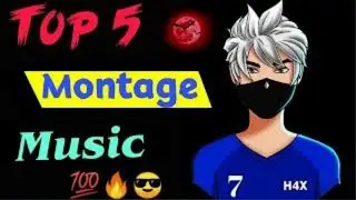 🔥Top 5 Best Montage Musics(Non- Copyright)|| Montage Songs Free to Use|| sorif#1