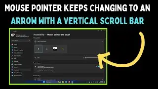 How to Fix Mouse Pointer Keeps Changing to an Arrow With a Vertical Scroll Bar in Windows 11