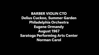 Delius Cuckoo Garden Barber Vn Cto Carol Philadelphia Ormandy Aug 1967 Live