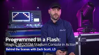 Programmed in a Flash: MagicQ MQ250M Stadium Console in Action #bts with Zach Scott | ChamSys