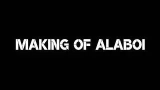 Making of Aalaboi