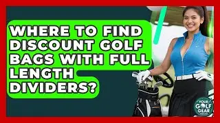 Where To Find Discount Golf Bags With Full Length Dividers? - Your Golf Gear Insider