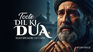 Toote Dil Ki Dua - Emotional Sufi Heartbreak Song | The pPain of Separation