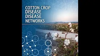Cotton Crop Disease&ndash;Disease Networks Explained | AI, Bioinformatics & Plant Pathology Insights