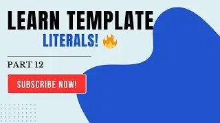 JavaScript Template Literals Explained | Full Tutorial (Part 12)