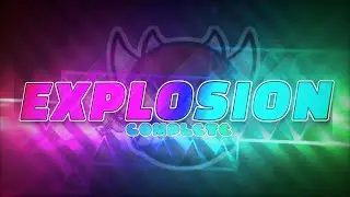 Explosion 100% (Extreme Demon) by @eternaswip & @SrGuillester - Geometry Dash 2.2