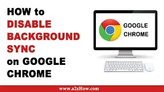 How to Disable Background Synchronization on Google Chrome