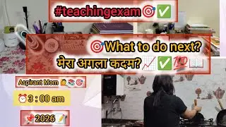 🎯 What to do next? 💯✅//Kvs//Jtet//uptet//#kvsprt #jtet #uptet #motivaitonalvideo #studyvlog 