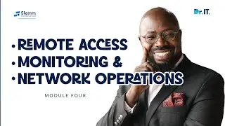 Cybersecurity Training Module Four -Remote Access, Monitoring & Network Operations Explained.