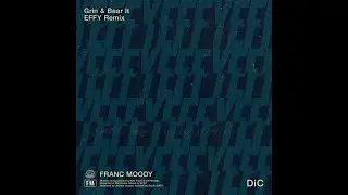 Franc Moody - Grin and Bear It (EFFY Remix)