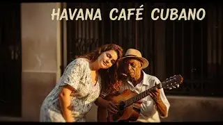 Caf&eacute; Cubano Playlist 🌹: Relaxed Cuban Rhythms & Caf&eacute; Jazz Ambience #5