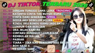 DJ TIKTOK TERBARU 2026 -🎵DJ JANGAN TUNGGU LAMA LAMA 🎵DJ KATANYA CINTA TAK BUTUH RUPA- FULL ALBUM
