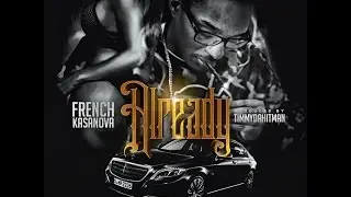 French Kasanova  Already (Official Video)