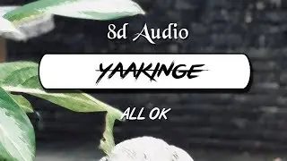 ALL OK - Yaakinge (8D Audio) | Wild Rex