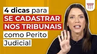 4 dicas para você se cadastrar como Perito Judicial nos Tribunais
